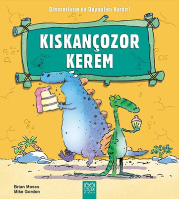 Kıskançozor Kerem / Dinozorların da Duyguları Vardır - 1001 Çiçek Kitaplar