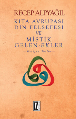 Kıta Avrupası Din Felsefesi ve Mistik Gelen - Ekler - İz Yayıncılık