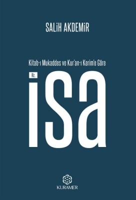 Kitabı Mukaddes ve Kuranı Kerime Göre Hz. İsa - Kuramer