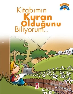 Kitabımın Kur’an Olduğunu Biliyorum - Timaş Çocuk