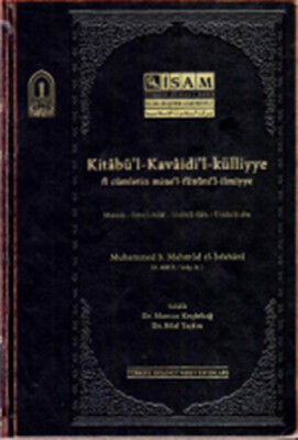 Kitabül Kavaidil Külliye Fi Cümletin Minel Fününil İlmiyye - İsam Yayınları