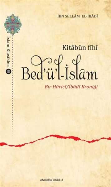 Ankara Okulu Yayınları - Kitabün Fihi Bedül-İslam - Bir Harici / İbadi Kroniği