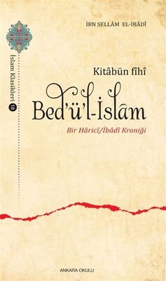 Kitabün Fihi Bedül-İslam - Bir Harici / İbadi Kroniği - Ankara Okulu Yayınları