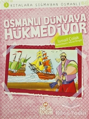 Kıtalara Sığmayan Osmanlı 3: Osmanlı Dünyaya Hükmediyor - Nesil Çocuk