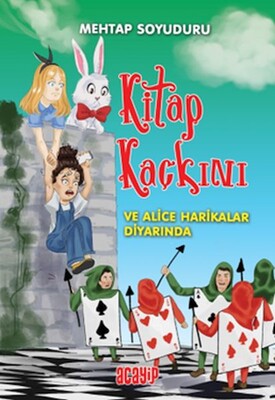 Kitap Kaçkını 2 - Alice Harikalar Diyarında - Acayip Kitaplar