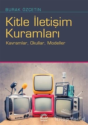 Kitle İletişim Kuramları - İletişim Yayınları