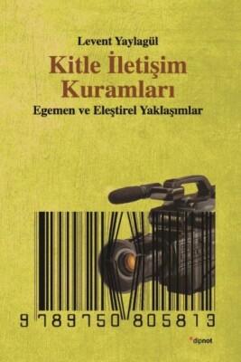 Kitle İletişim Kuramları - Dipnot Yayınları