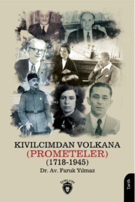 Kıvılcımdan Volkana - Prometeler (1718-1945) - Dorlion Yayınları