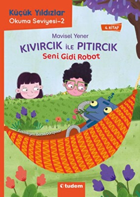 Kıvırcık ile Pıtırcık - Seni Gidi Robot - Tudem Yayınları