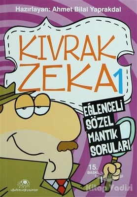 Kıvrak Zeka 1 - Eğlenceli Sözel Mantık Soruları - Uğurböceği Yayınları