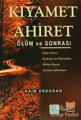 Kıyamet Ahiret - Ölüm ve Sonrası - Huzur Yayınevi