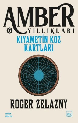 Kıyametin Koz Kartları -Amber Yıllıkları 6 - İthaki Yayınları