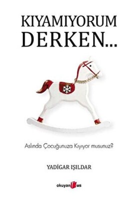 Kıyamıyorum Derken… - Okuyan Us Yayınları