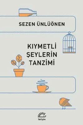 Kıymetli Şeylerin Tanzimi - İletişim Yayınları