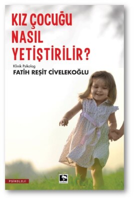Kız Çocuğu Nasıl Yetiştirilir? - Çınaraltı Yayınları