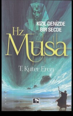 Kızıl Denizde Bir Secde Hz. Musa - Çınaraltı Yayınları