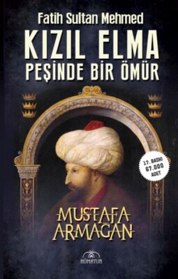 Kızıl Elma Peşinde Bir Ömür - Fatih Sultan Mehmed - Hümayun Yayınları