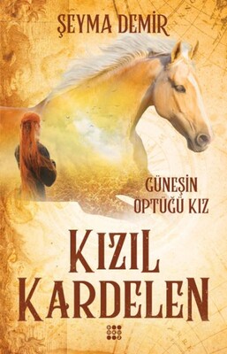 Kızıl Kardelen 1 - Güneşin Öptüğü Kız - Dokuz Yayınları