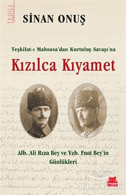 Kızılca Kıyamet - Teşkilat-ı Mahsusa’dan Kurtuluş Savaşı’na - Kırmızı Kedi Yayınevi