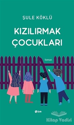 Kızılırmak Çocukları - Şule Yayınları