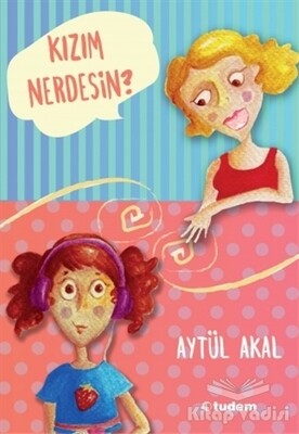 Kızım Nerdesin? - Uçanbalık Yayınları