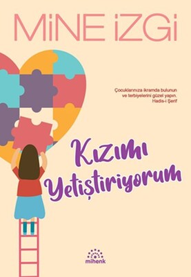 Kızımı Yetiştiriyorum - Mihenk Kitap