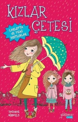 Kızlar Çetesi 1 - Carlotta ve Yeni Dostluklar - Yakamoz Yayınları