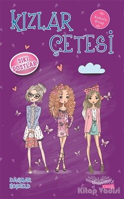 Kızlar Çetesi 3 - Sıkı Dostlar - Yakamoz Yayınları