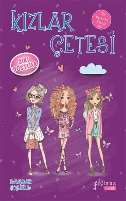 Kızlar Çetesi 3 - Sıkı Dostlar - Yakamoz Yayınları