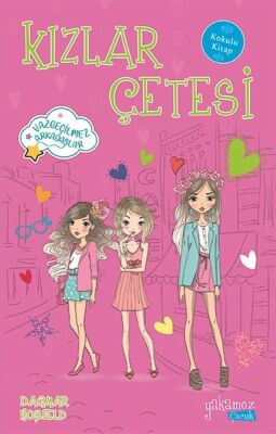 Kızlar Çetesi 4 - Vazgeçilmez Arkadaşlar - 1
