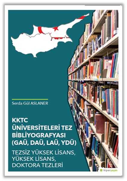 Hiperlink Yayınları - KKTC Üniversiteleri Tez Bibliyografyası (GAÜ, DAÜ, LAÜ, YDÜ)