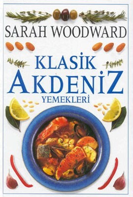 Klasik Akdeniz Yemekleri - Dost Kitabevi Yayınları