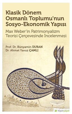 Klasik Dönem Osmanlı Toplumu’nun Sosyo Ekonomik Yapısı - Hiperlink Yayınları
