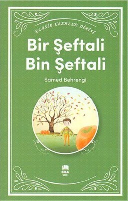 Klasik Eserler Dizisi - Bir Şeftali Bin Şeftali - Ema Kitap