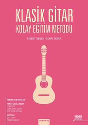 Klasik Gitar Kolay Eğitim Metodu - Arkadaş Yayınları