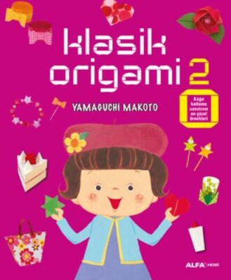 Klasik Origami 2 (96 Renkli Elişi Kağıdı Hediye) - Alfa Yayınları