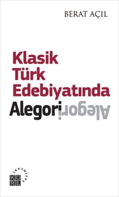 Klasik Türk Edebiyatında Alegori - Küre Yayınları