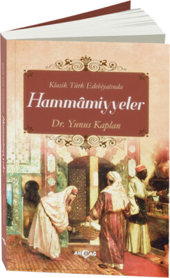 Klasik Türk Edebiyatında Hammamiyyeler - Akçağ Yayınları