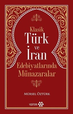 Klasik Türk ve İran Edebiyatlarında Münazaralar - Yeditepe Yayınevi