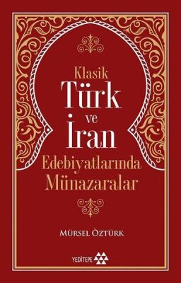 Klasik Türk ve İran Edebiyatlarında Münazaralar - 1