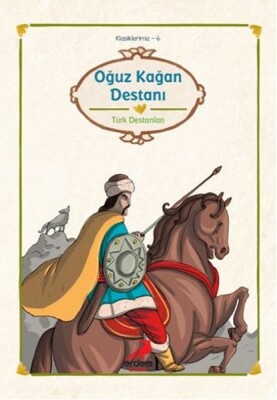 Klasiklerimiz 6 - Oğuz Kağan Destanı - Erdem Yayınları