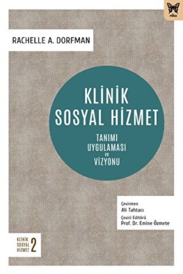 Klinik Sosyal Hizmet: Tanımı Uygulaması ve Vizyonu - Nika Yayınevi