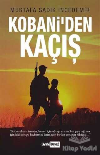 Siyah Beyaz Yayınları - Kobani’den Kaçış
