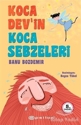 Koca Dev’in Koca Sebzeleri - Epsilon Yayınları