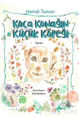 Koca Konağın Küçük Köpeği - Yitik Ülke Yayınları