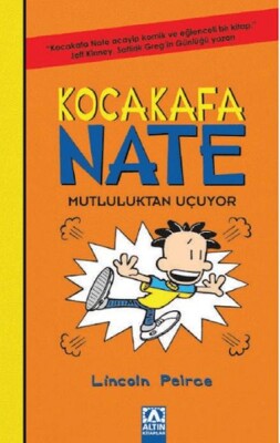 Kocakafa Nate 08 - Mutluluktan Uçuyor - Altın Kitaplar Yayınevi