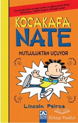 Kocakafa Nate - Mutluluktan Uçuyor - Altın Kitaplar Yayınevi