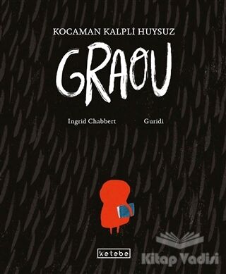 Kocaman Kalpli Huysuz Graou - 1