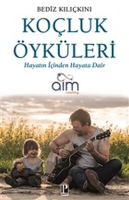 Koçluk Öyküleri - Hayatın İçinden Hayata Dair - Pozitif Yayınları