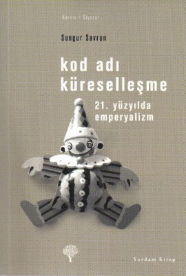 Kod Adı Küreselleşme-21.Yüzyılda Emperyalizm - Yordam Kitap